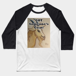 Got someone's goat Baseball T-Shirt